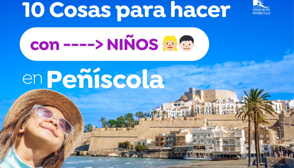 que-hacer-en-peniscola-con-ninos-si-llueve que-hacer-en-peniscola-con-ninos-si-llueve